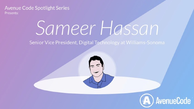 A Chat With Sameer Hassan, SVP, Williams-Sonoma Inc.